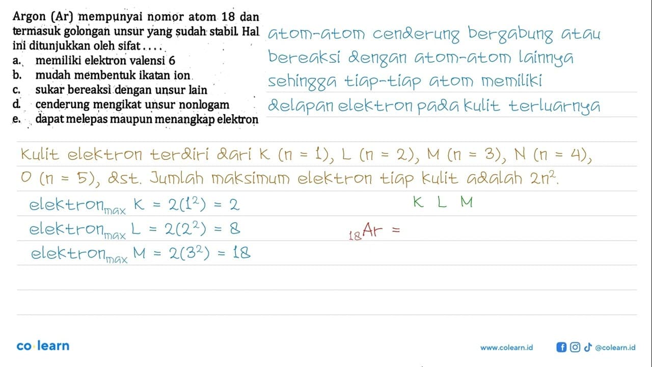 Argon (Ar) mempunyai nomor atom 18 dan termasuk golongan