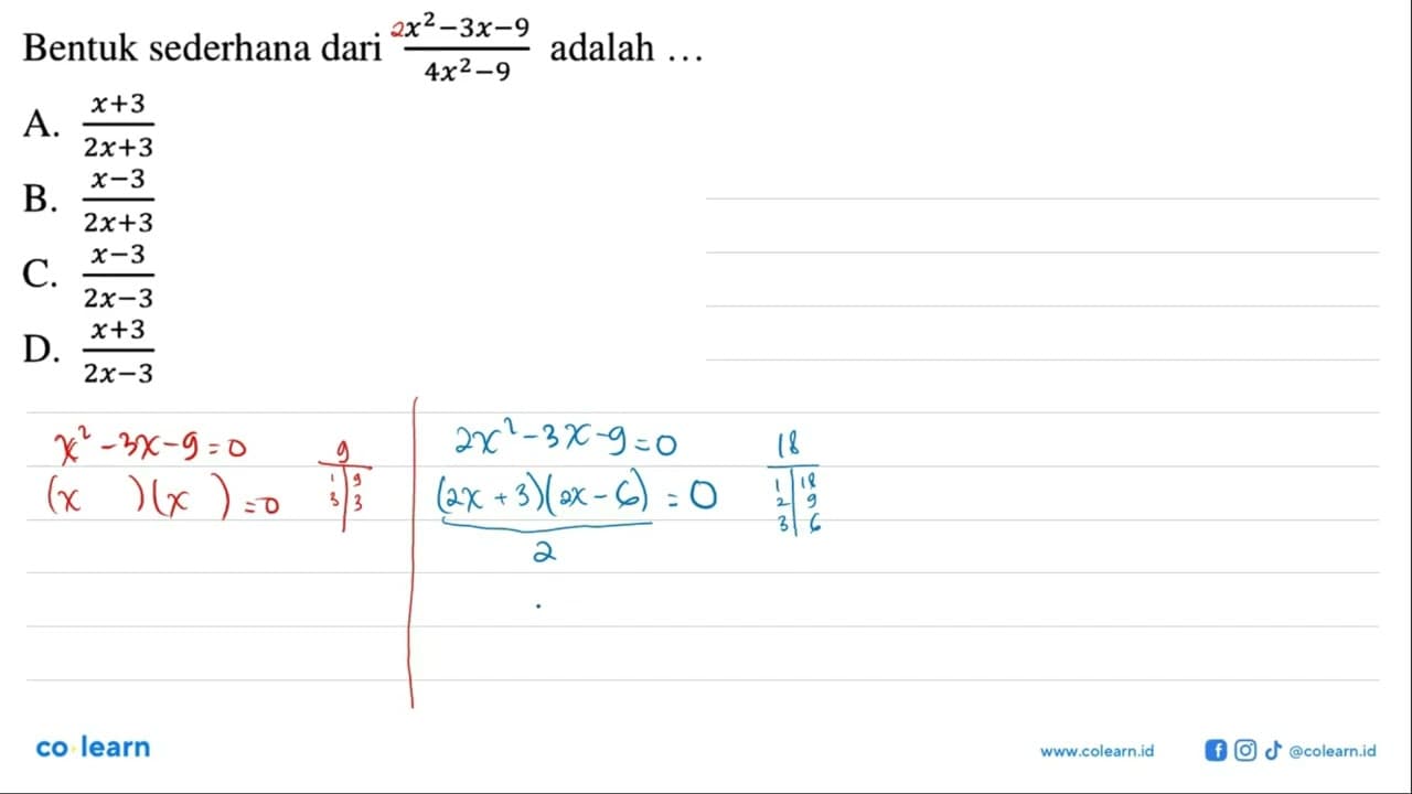 Bentuk sederhana dari (x^2 - 3x - 9)/(4x^2 - 9) adalah ...