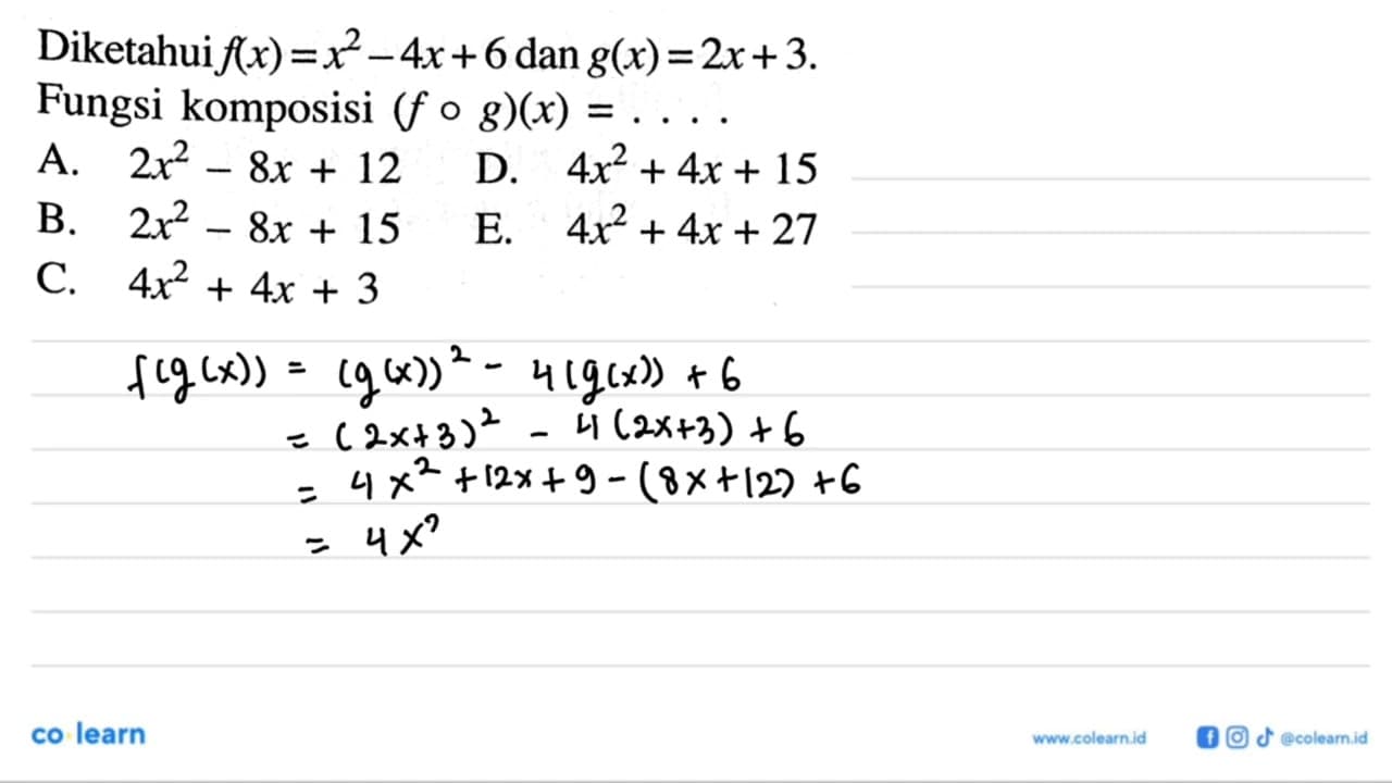 Diketahui f(x)=x^2-4x+6 dan g(x)=2x+3 Fungsi komposisi (f o