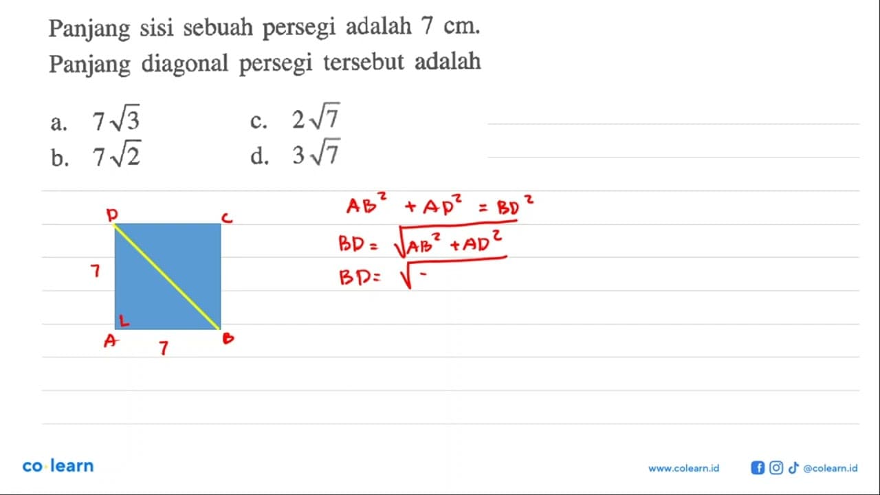 Panjang sisi sebuah persegi adalah 7 cm. Panjang diagonal