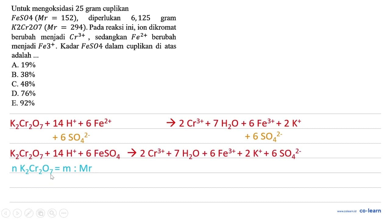 Untuk mengoksidasi 25 gram cuplikan FeSO4 (Mr=152),