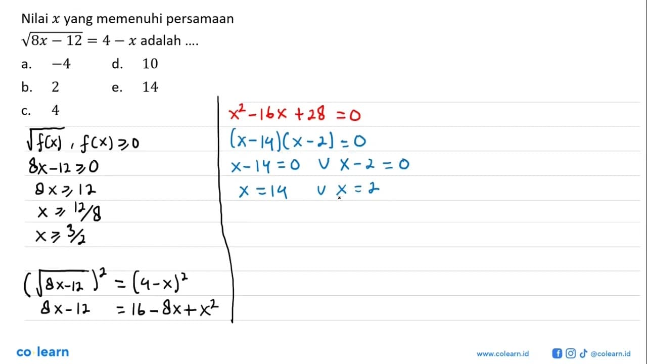 Nilai x yang memenuhi persamaan (8x-12)^(1/2)=4-x adalah