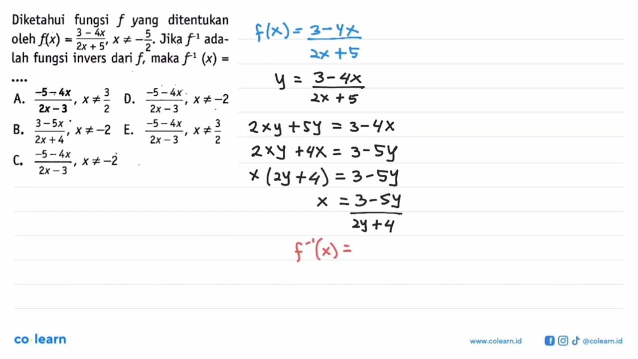 Diketahui fungsi f yang ditentukan oleh f(x)=(3-4x)/(2x+5),