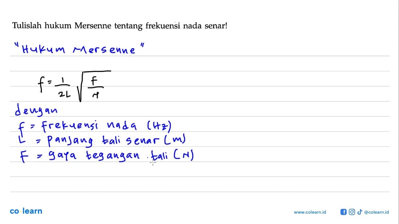 Tulislah hukum Mersenne tentang frekuensi nada senar!