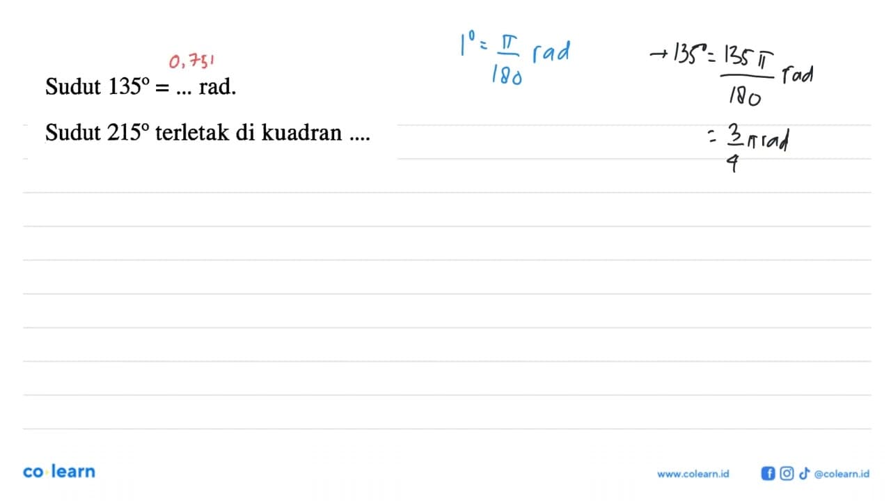 Sudut 135=... rad. Sudut 215 terletak di kuadran....