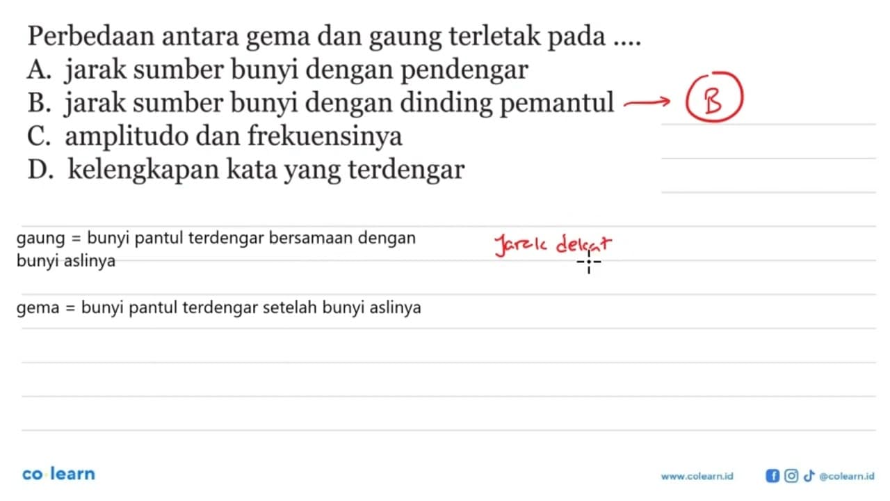 Perbedaan antara gema dan gaung terletak pada ....A. jarak