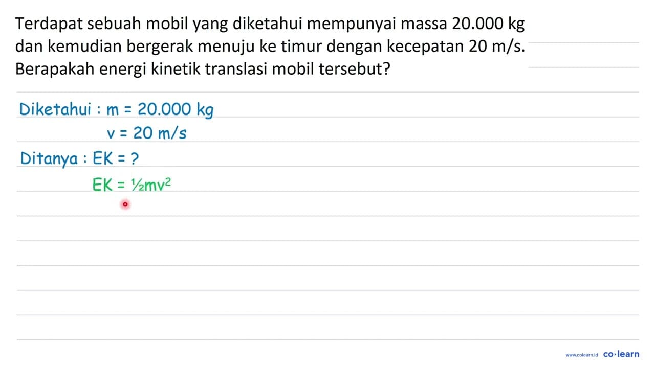 Terdapat sebuah mobil yang diketahui mempunyai massa 20.000