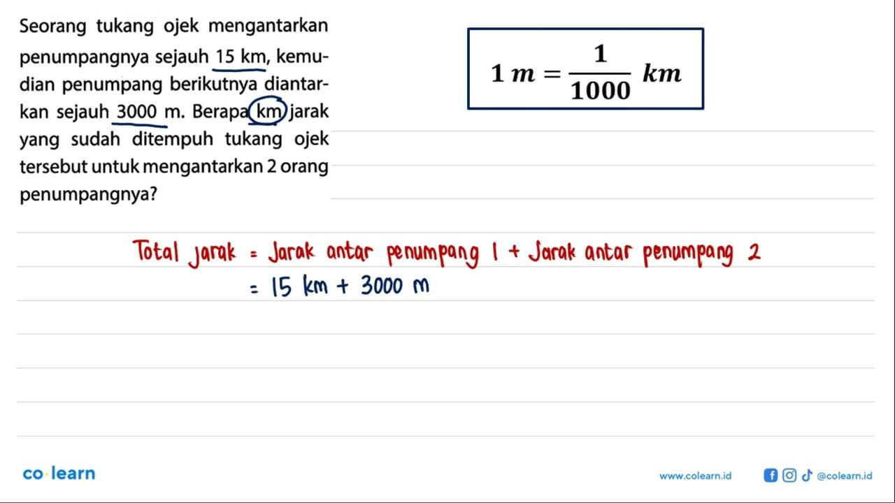 Seorang tukang ojek mengantarkan penumpangnya sejauh 15 km,