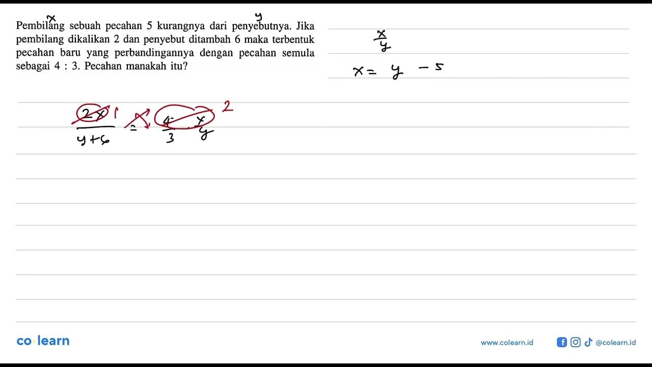 Pembilang sebuah pecahan 5 kurangnya dari penyebutnya. Jika