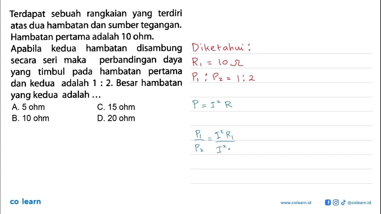 Terdapat sebuah rangkaian yang terdiri atas dua hambatan