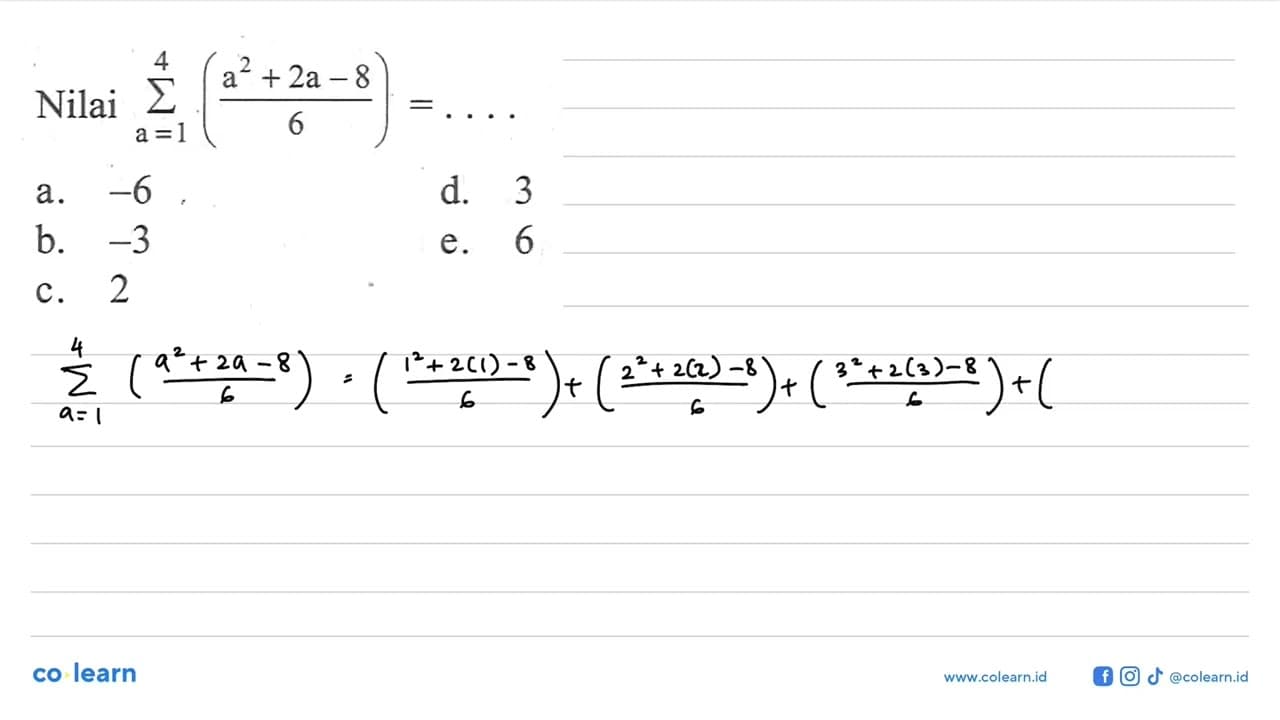 Nilai sigma a=1 4 (a^2+2a-8)/6= ...