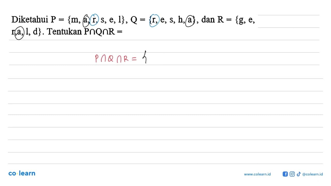 Diketahui P = {m, a, r, s, e, l}, Q = {r, e, s, h, a} , dan