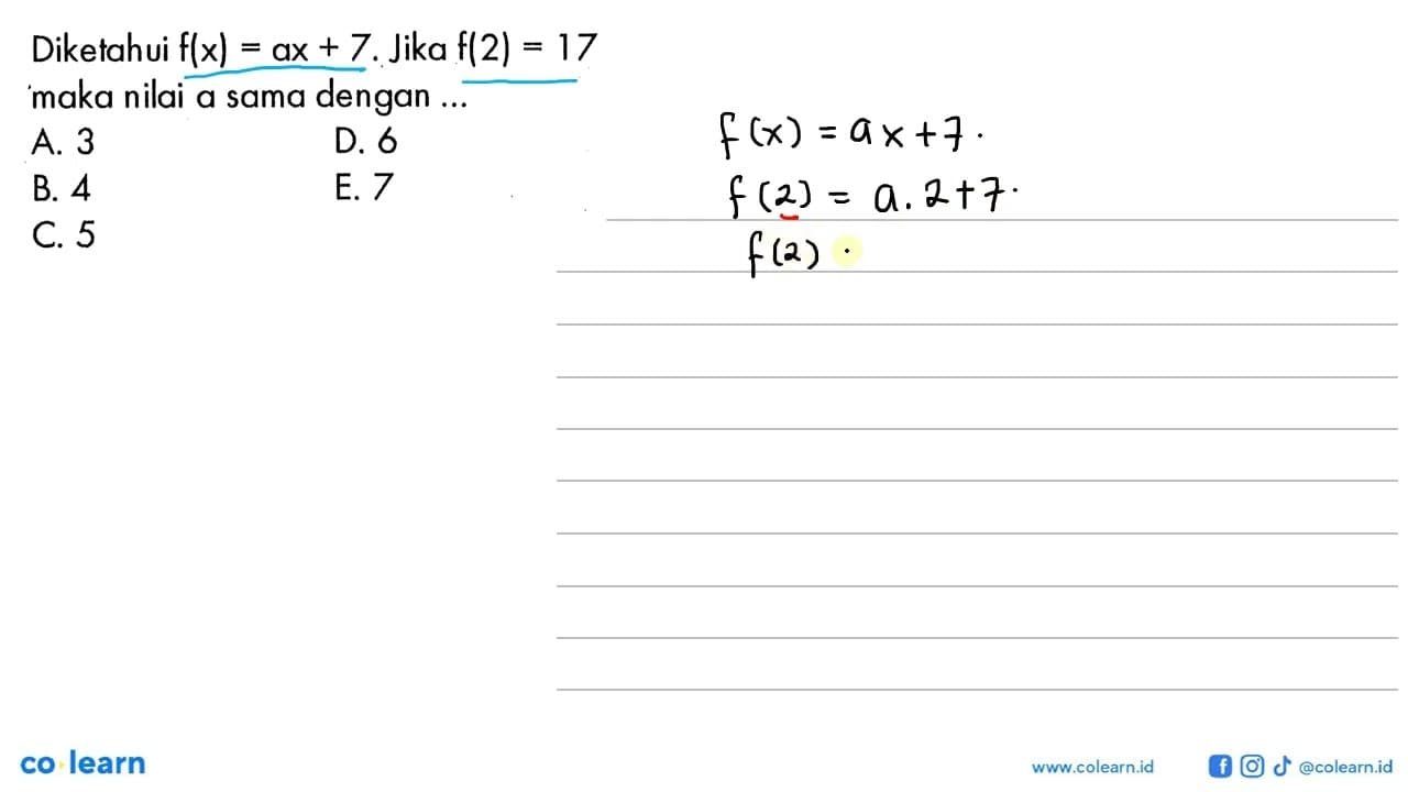 Diketahui f(x)=ax+7. Jika f(2)=17 maka nilai a sama dengan