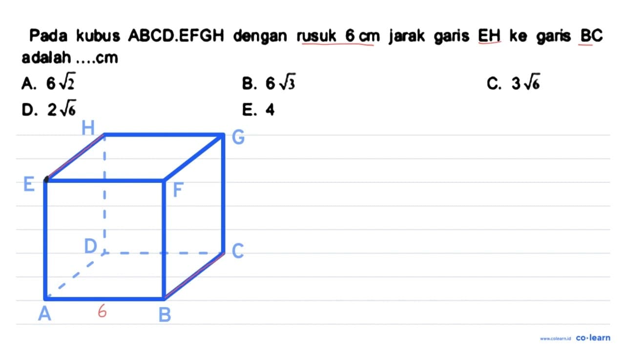 Pada kubus ABCD.EFGH dengan rusuk 6 cm jarak garis EH ke