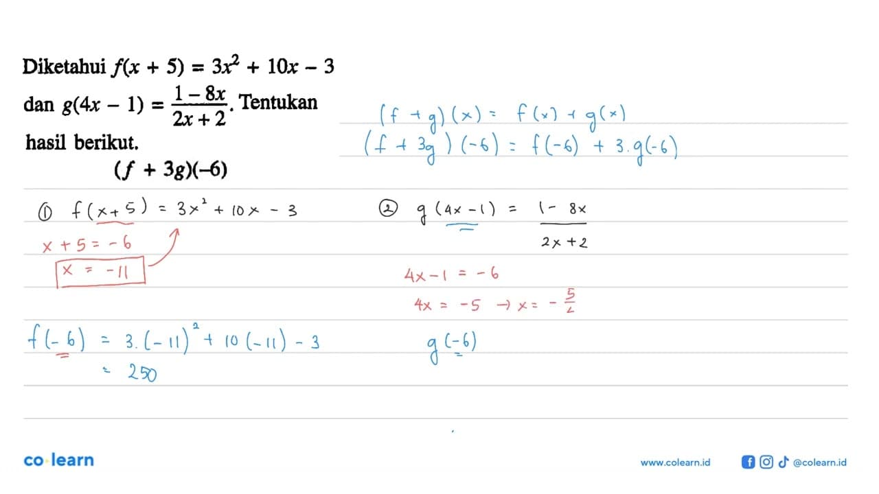 Diketahui f(x+5)=3x^2+10x-3 dan g(4x-1)=(1-8x)/(2x+2).