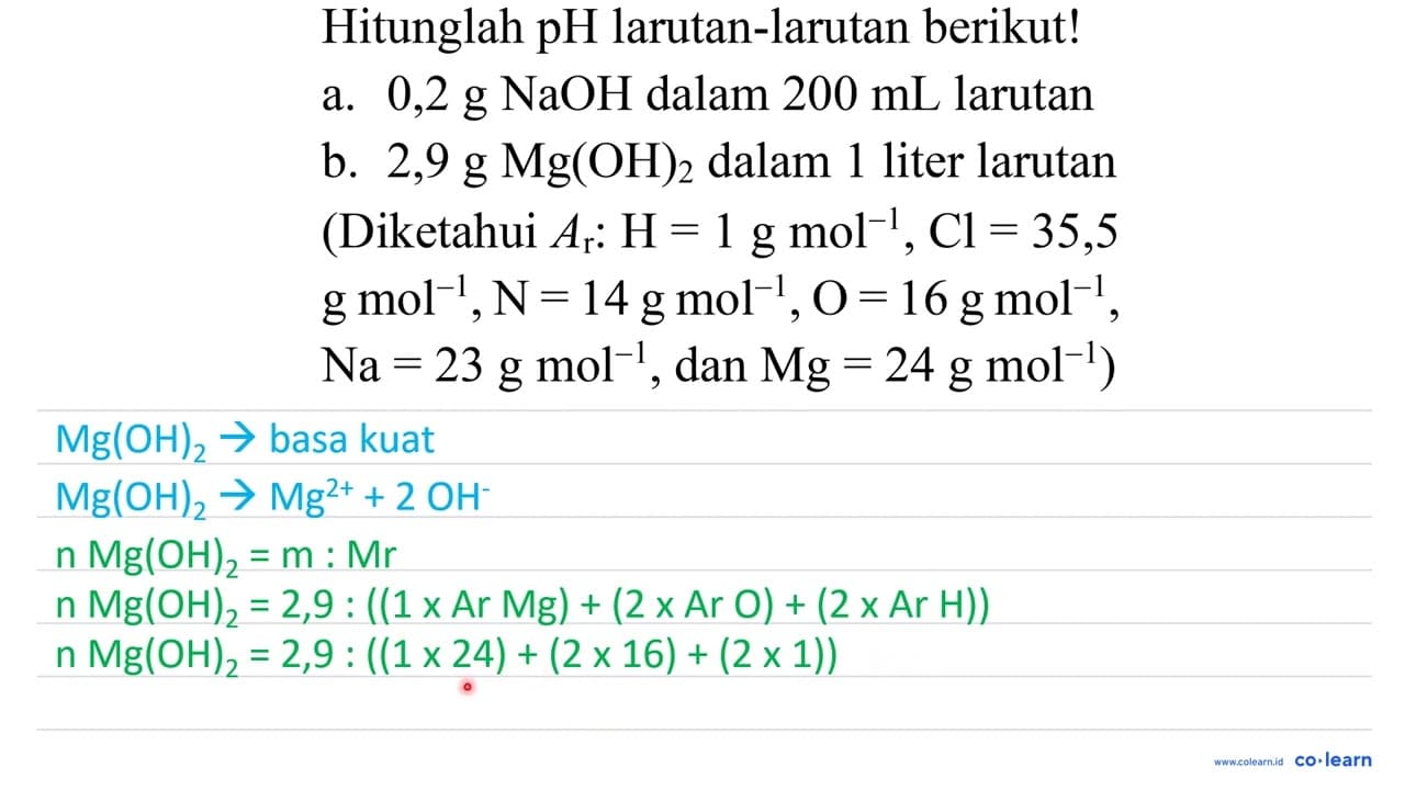 Hitunglah pH larutan-larutan berikut! a. 0,2 g NaOH dalam