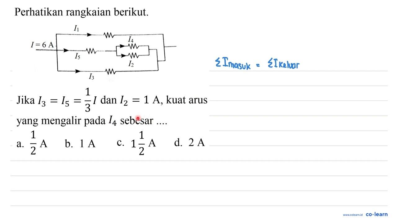 Perhatikan rangkaian berikut. Jika I_(3)=I_(5)=(1)/(3) I