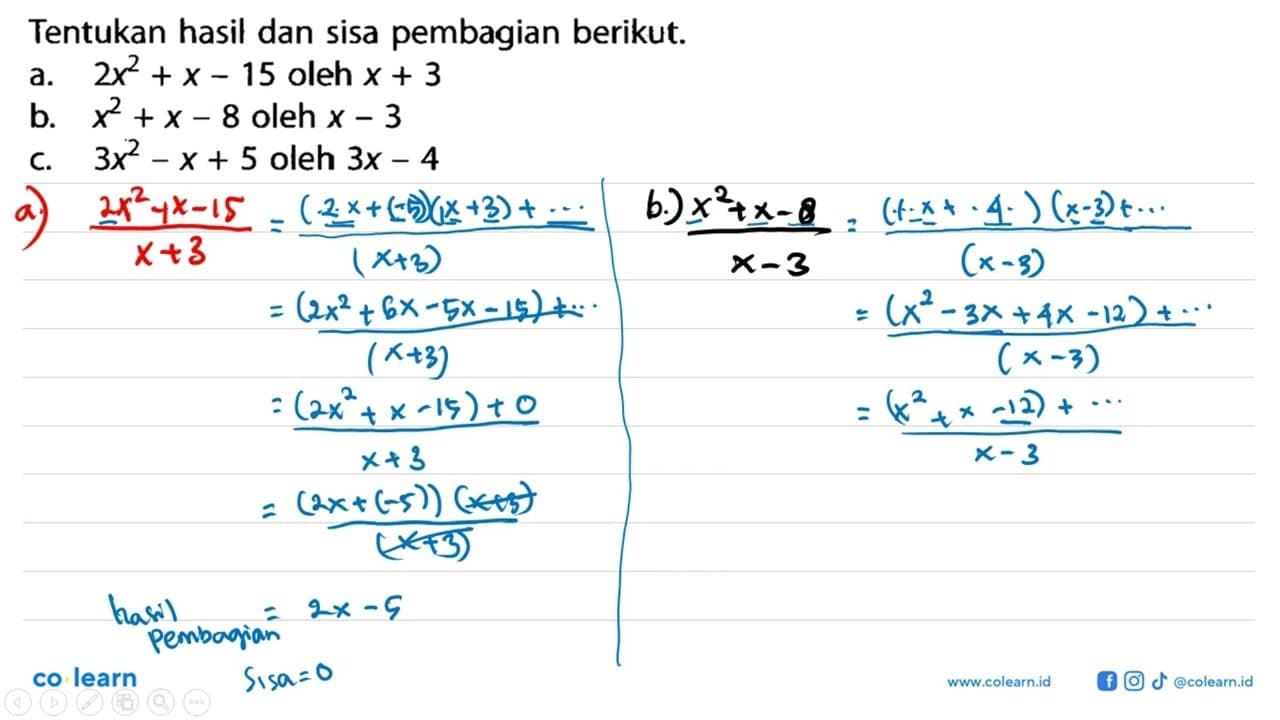 Tentukan hasil dan sisa pembagian berikut. a. 2x^2+x-15