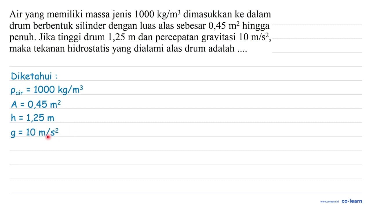 Air yang memiliki massa jenis 1000 kg / m^(3) dimasukkan ke