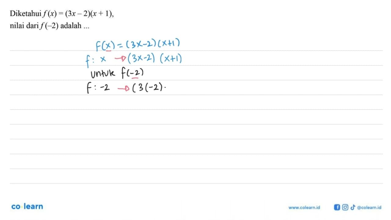 Diketahui f(x) = (3x - 2)(x + 1), nilai dari f(-2) adalah