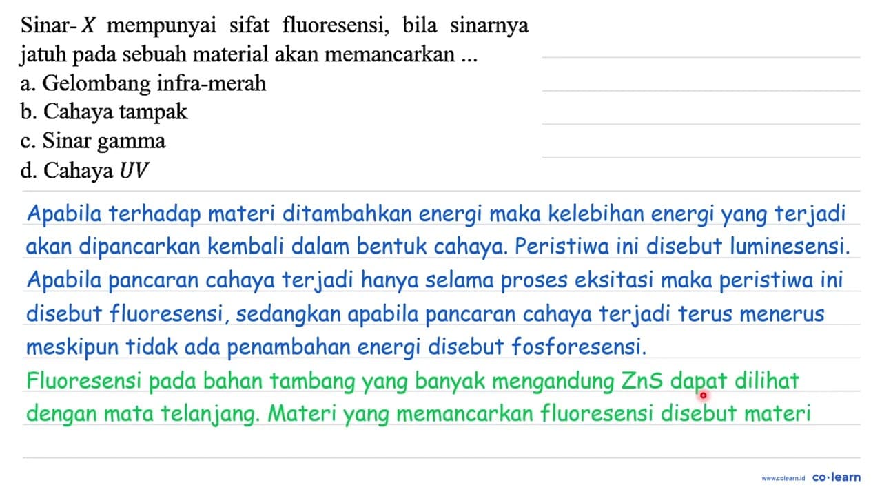 Sinar-X mempunyai sifat fluoresensi, bila sinarnya jatuh