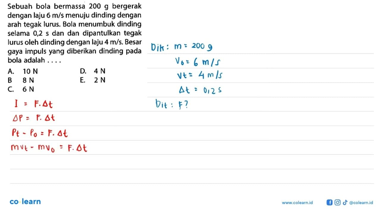 Sebuah bola bermassa 200 g bergerak dengan laju 6 m/s