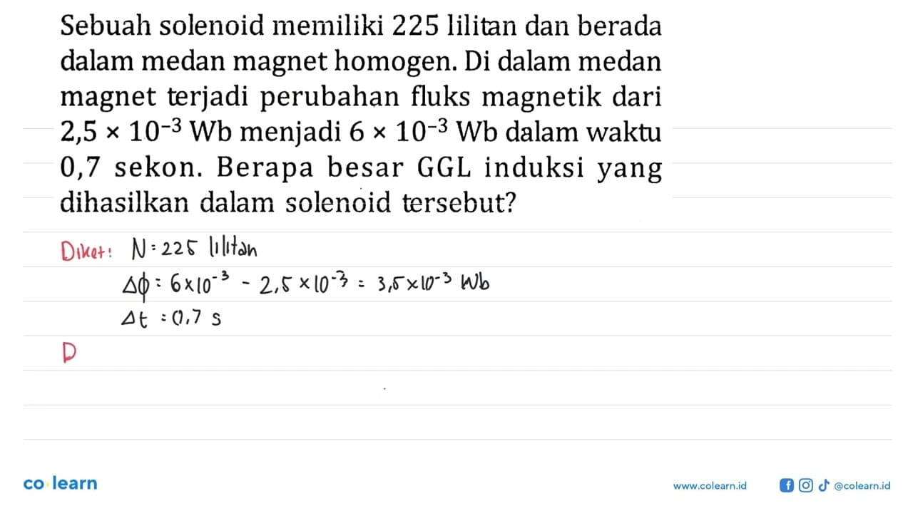 Sebuah solenoid memiliki 225 lilitan dan berada dalam medan