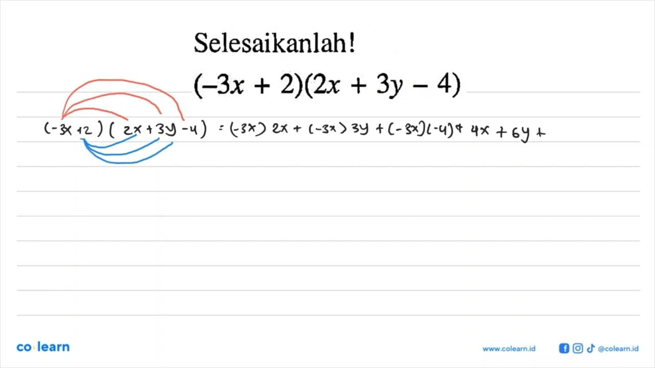 Selesaikanlah! (-3x + 2)(2x + 3y - 4)