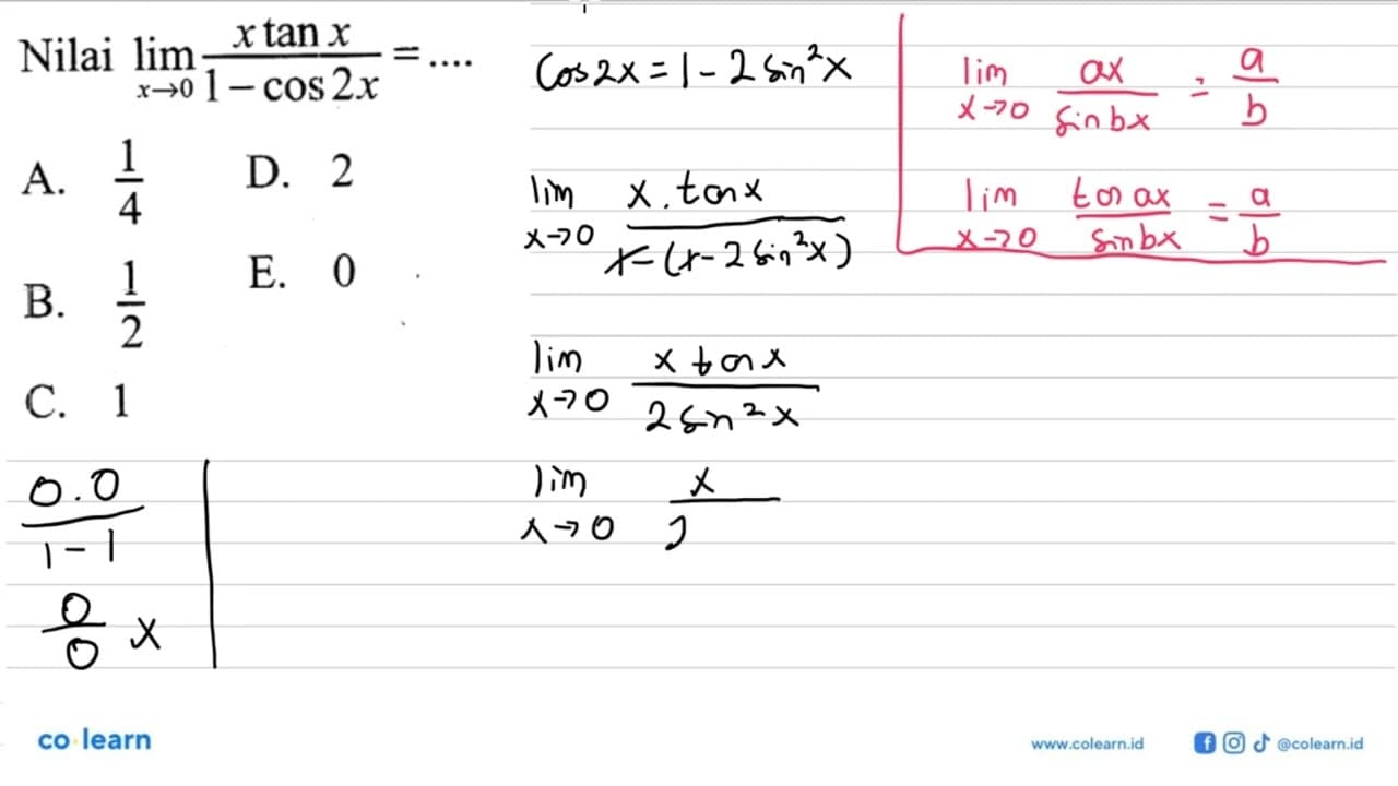 Nilai limit x -> 0 (x tan x)/(1-cos 2x) = ....