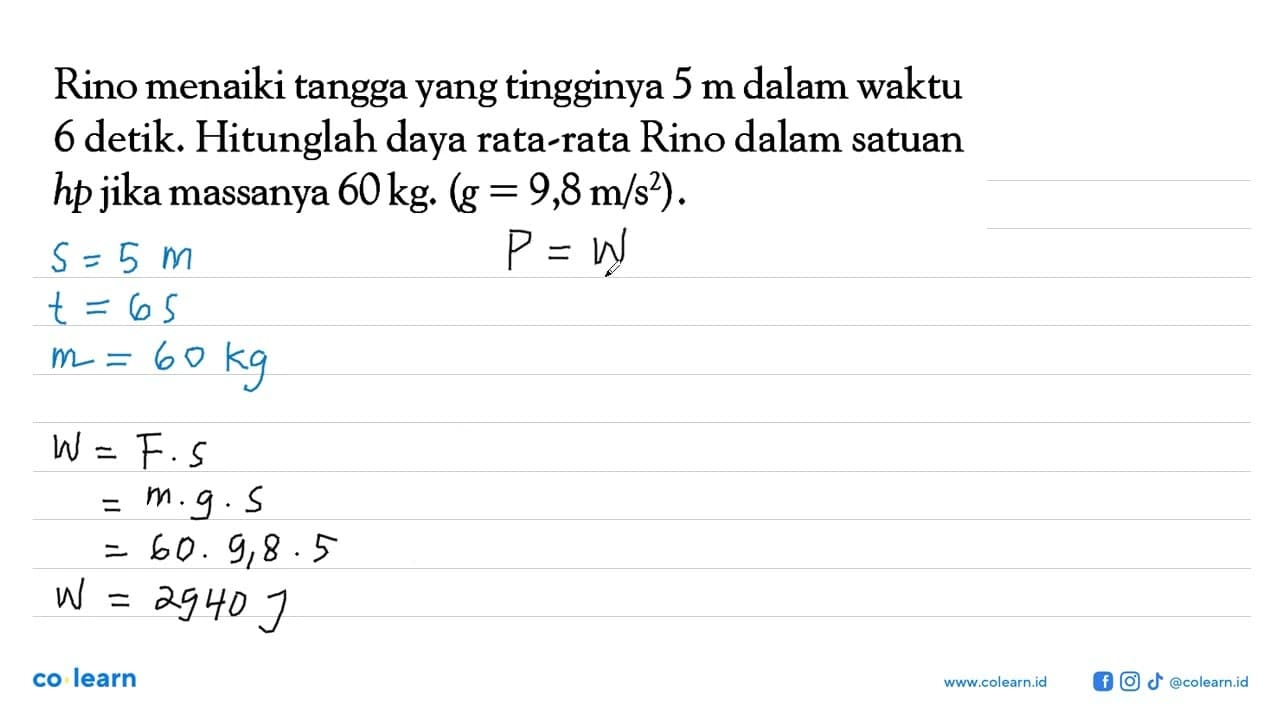 Rino menaiki tangga yang tingginya 5 m dalam waktu 6 detik.