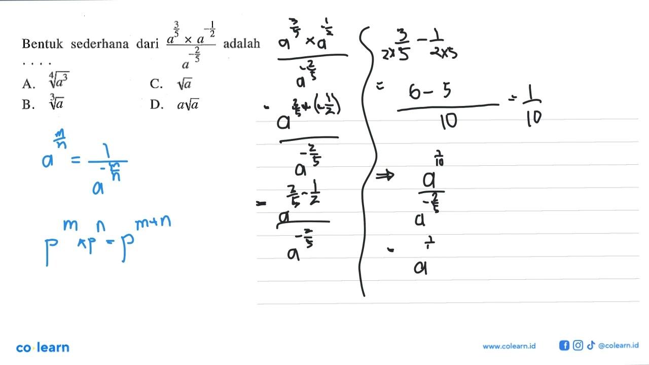 Bentuk sederhana dari (a^(3/5)xa^(-1/2))/a^(-2/5) adalah