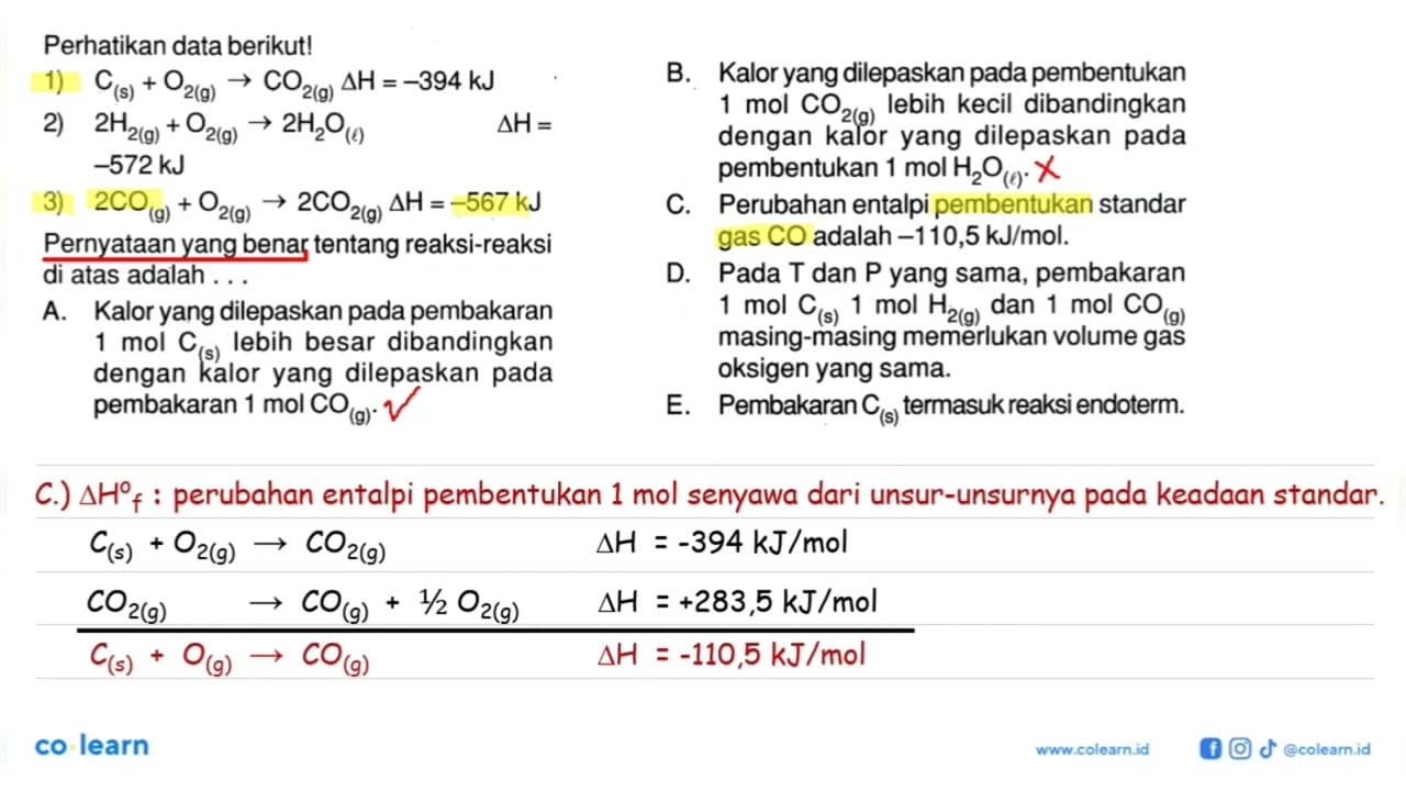 Perhatikan data berikut! 1) C(s) + O2(g) -> CO2(g) delta