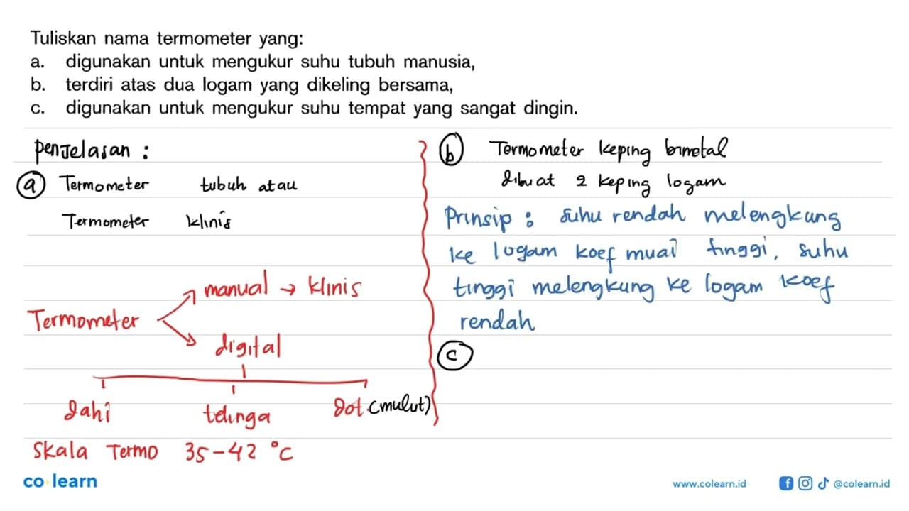 Tuliskan nama termometer yang: a. digunakan untuk mengukur