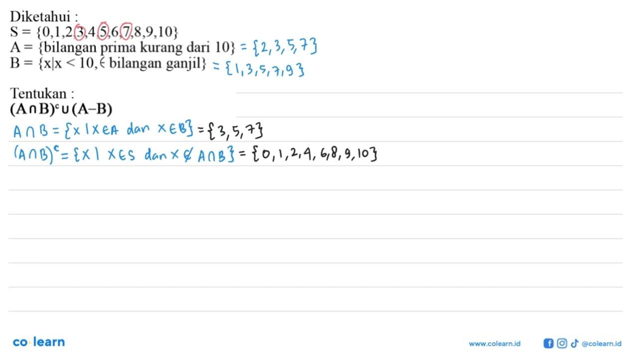 Diketahui : S = {0, 1, 2, 3, 4, 5, 6, 7, 8, 9, 10} A = {