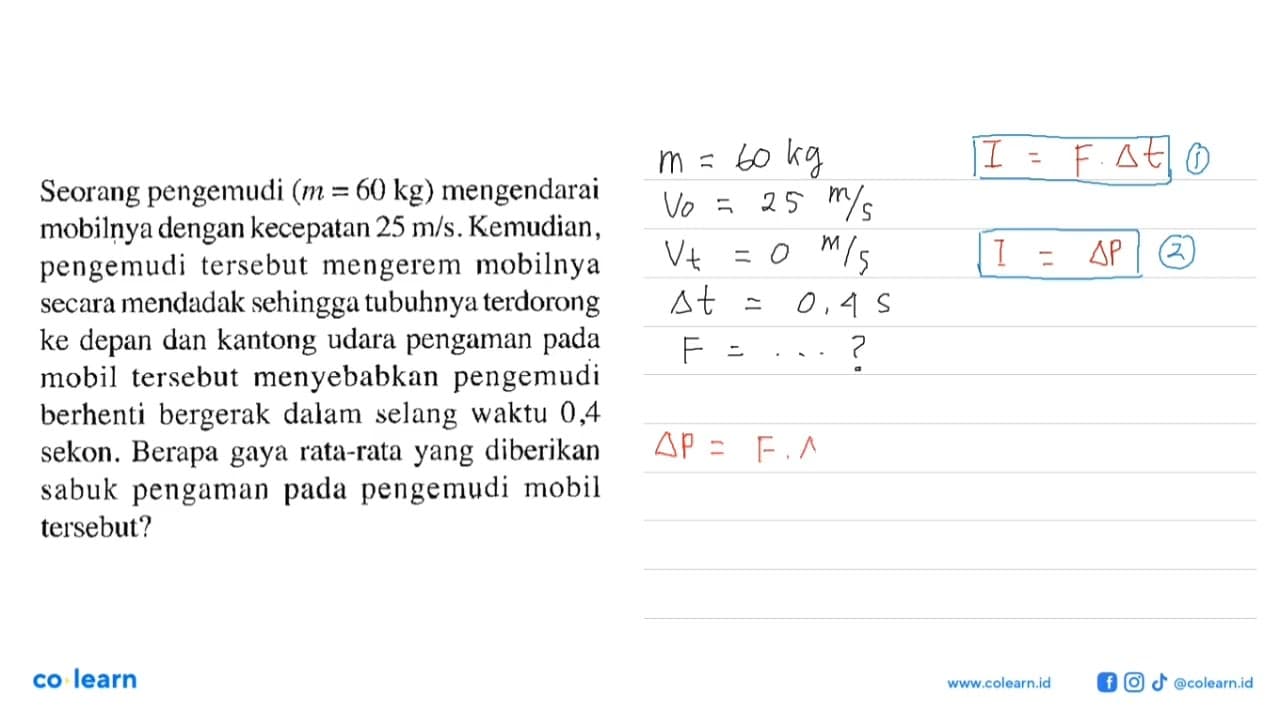 Seorang pengemudi (m = 60 kg) mengendarai mobilnya dengan