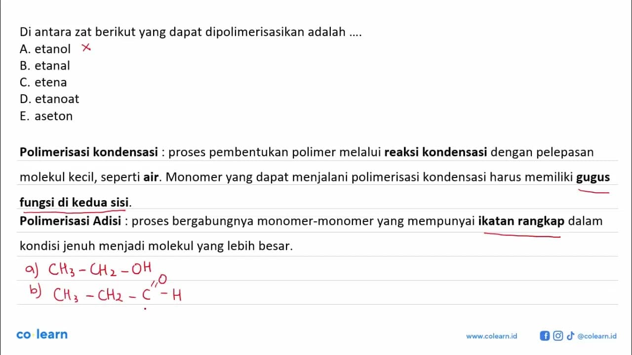 Di antara zat berikut yang dapat dipolimerisasikan adalah