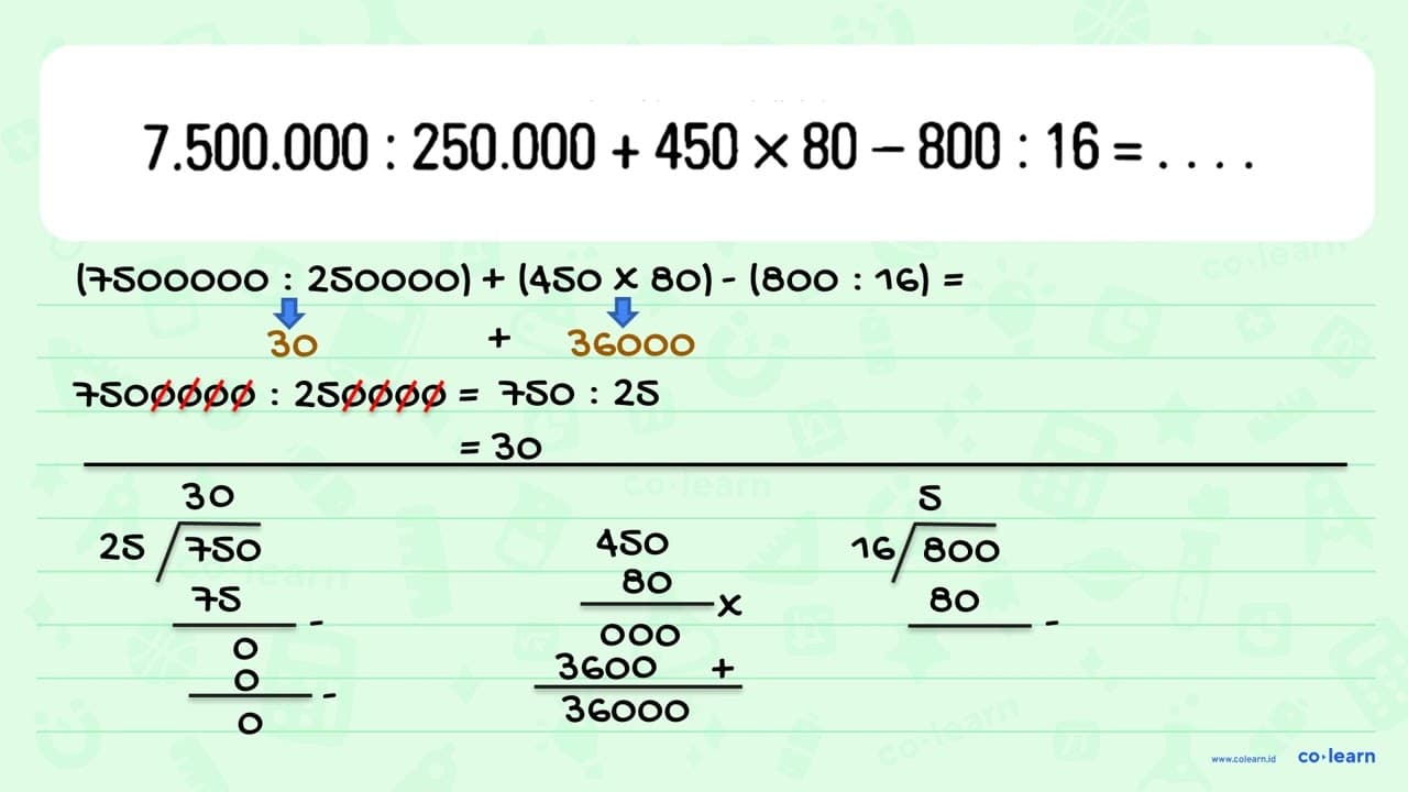 7.500.000 : 250.000 + 450 x 80 - 800 :16 =