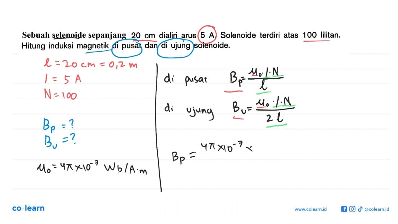 Sebuah selenoide sepanjang 20 cm dialiri arus 5 A.