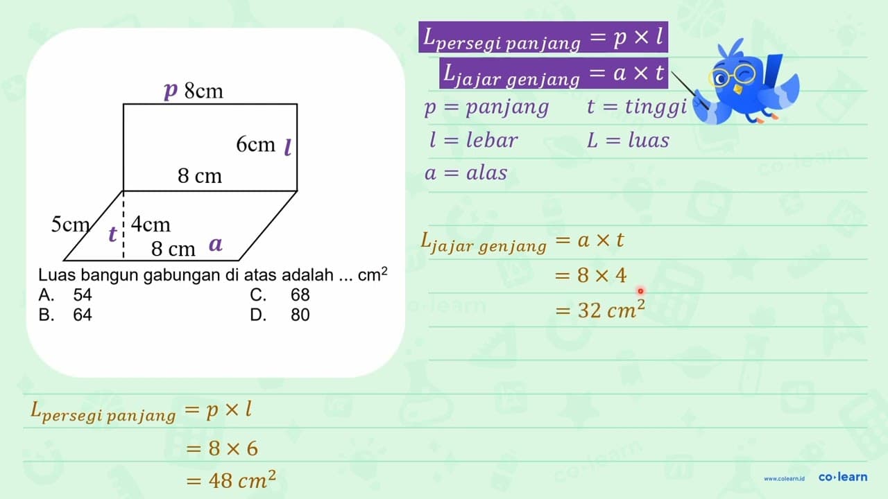 Luas bangun gabungan di atas adalah ... cm^(2) A. 54 C. 68