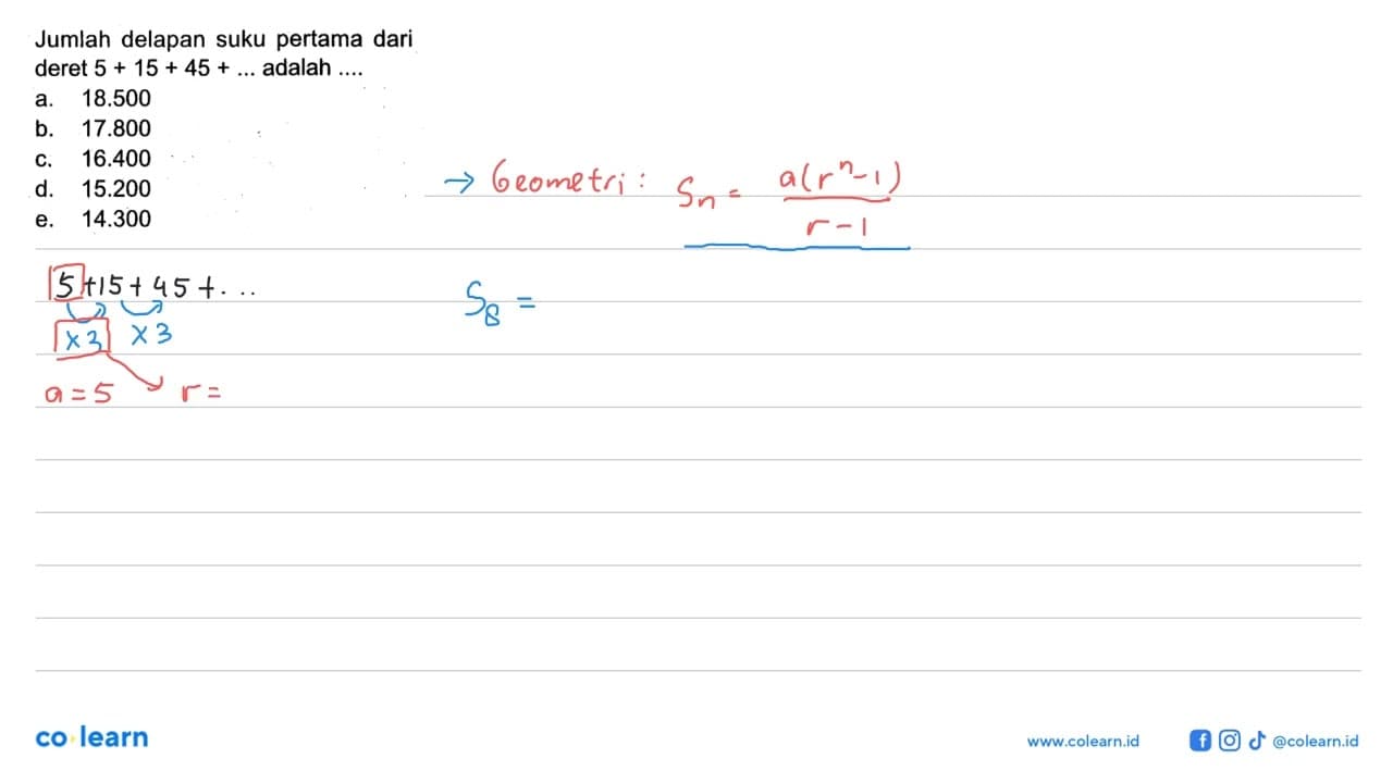 Jumlah delapan suku pertama dari deret 5 + 15 + 45 + ...