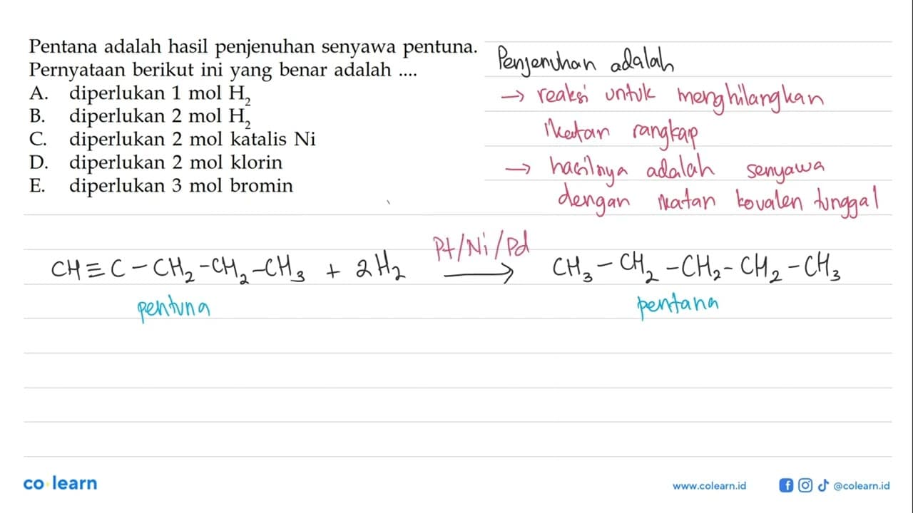 Pentana adalah hasil penjenuhan senyawa pentuna. Pernyataan