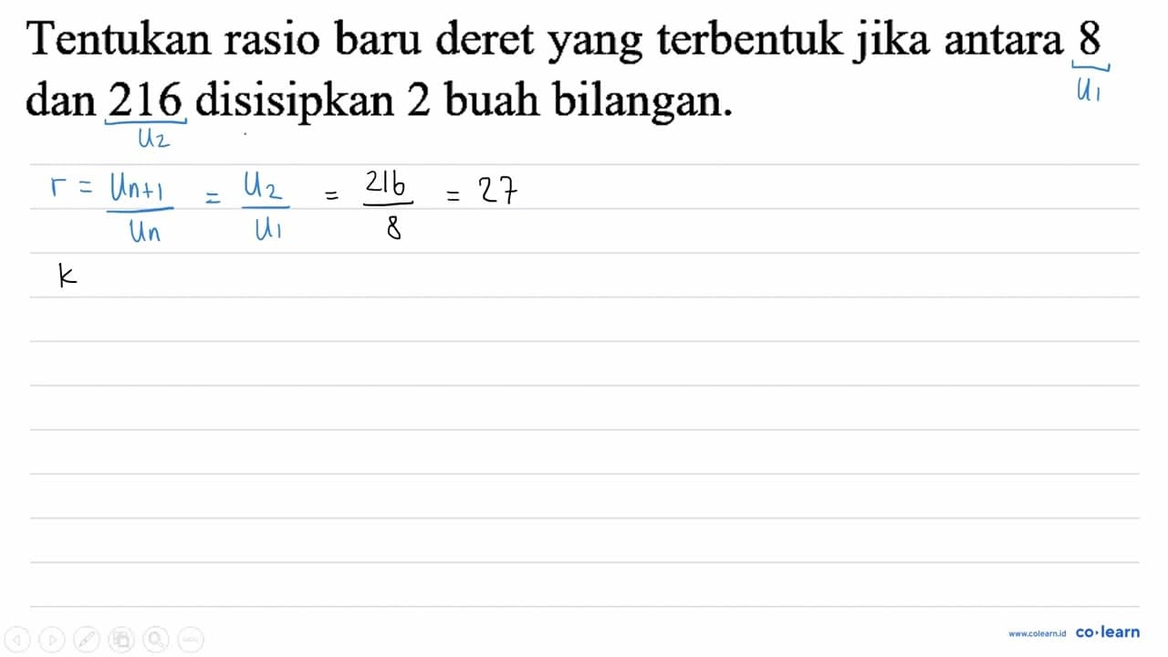 Tentukan rasio baru deret yang terbentuk jika antara 8 dan