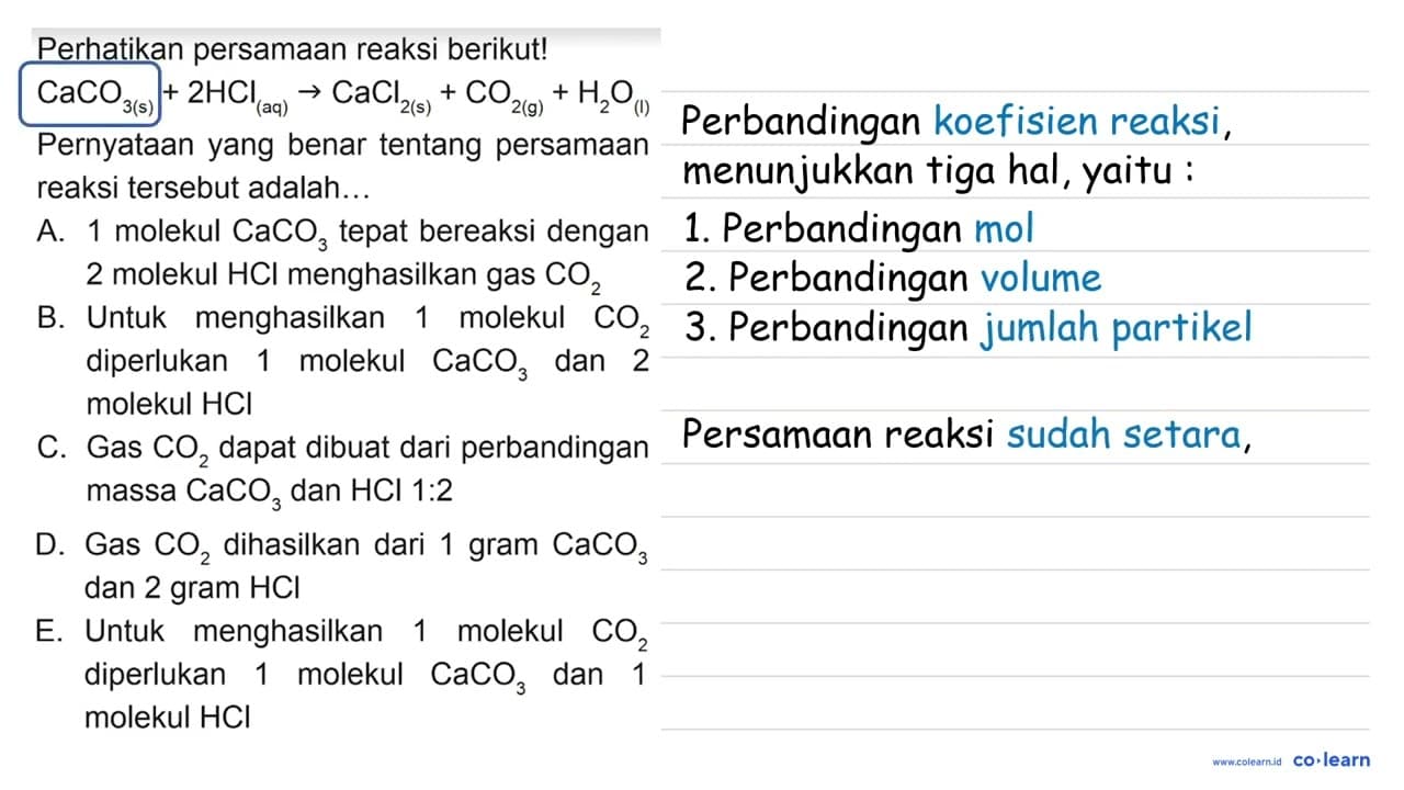 Perhatikan persamaan reaksi berikut! CaCO_(3(s))+2 HCl_(