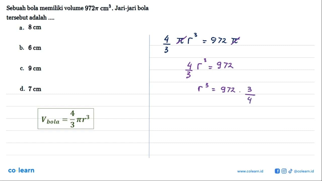 Sebuah bola memiliki volume 972 pi cm^3. Jari-jari bola