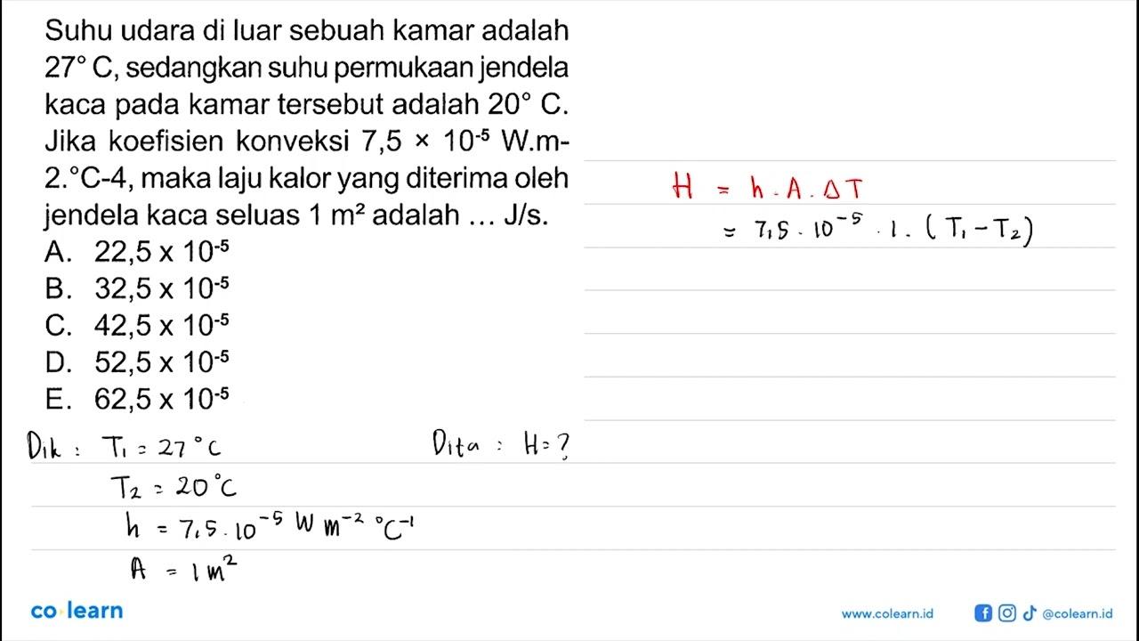 Suhu udara di luar sebuah kamar adalah 27 C, sedangkan suhu