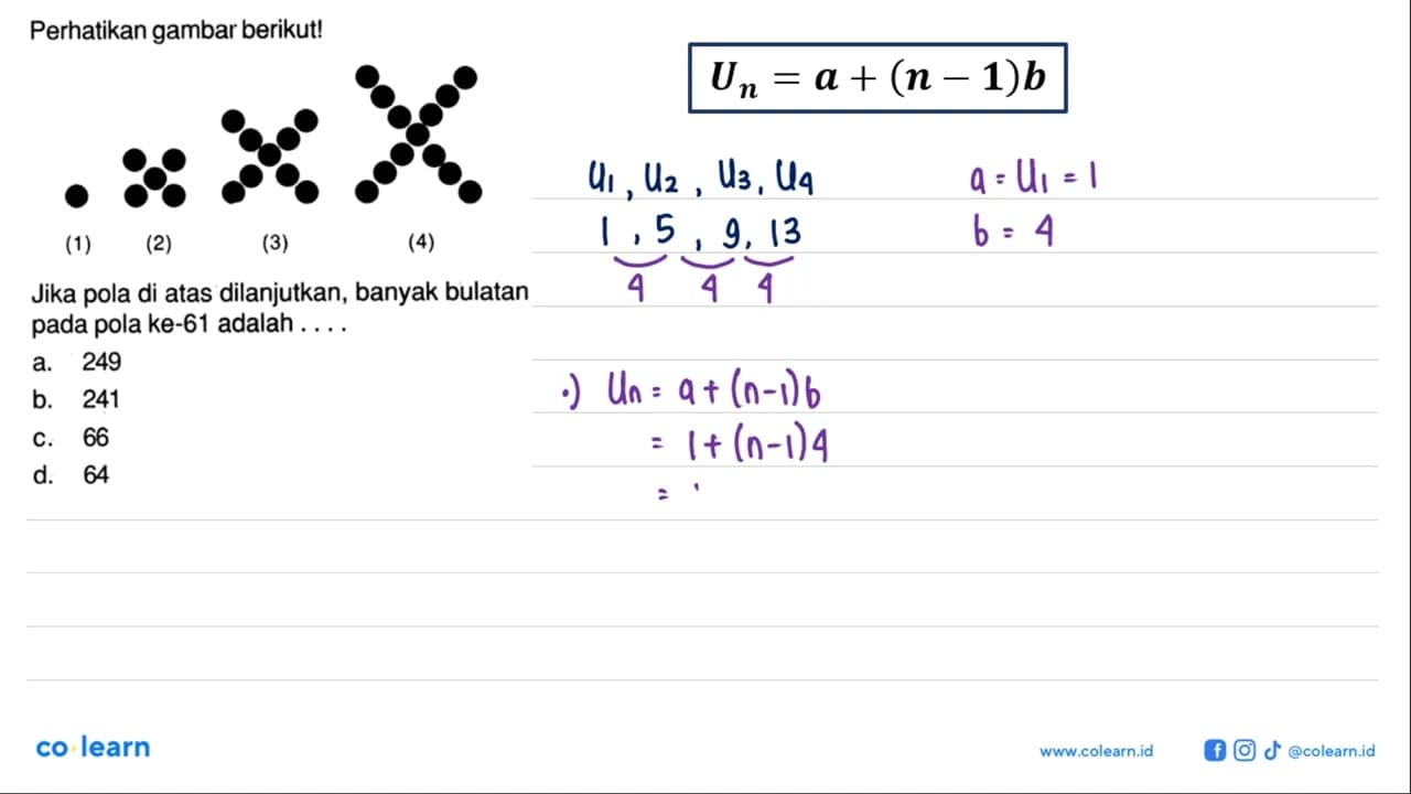 Perhatikan gambar berikutl Jika pola di atas dilanjutkan,