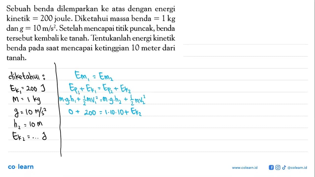 Sebuah benda dilemparkan ke atas dengan energi kinetik=200