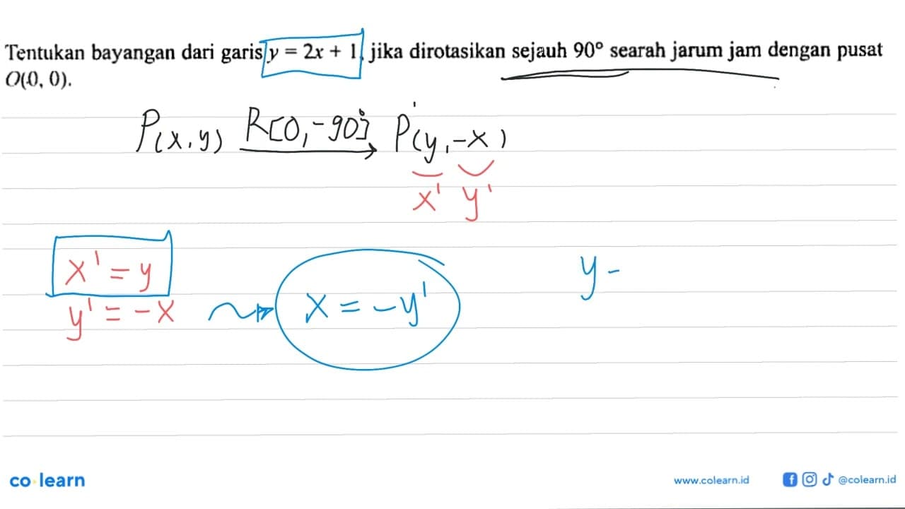 Tentukan bayangan dari garis y=2x+1, jika dirotasikan