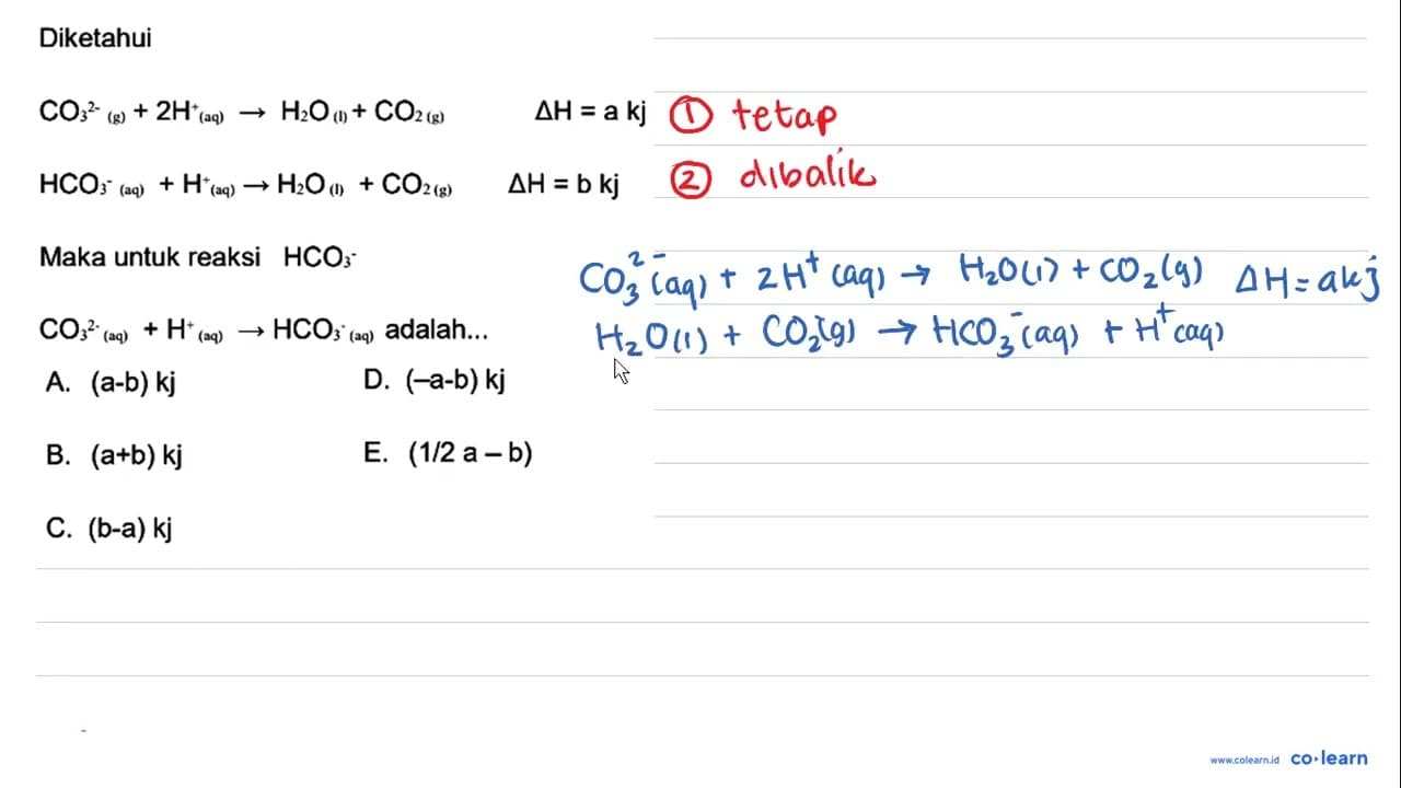 Diketahui CO3^(2-) (g) + 2H^+ (aq) -> H2O (l) + CO2 (g)