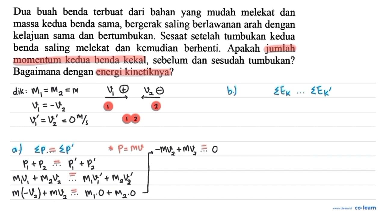 Dua buah benda terbuat dari bahan yang mudah melekat dan